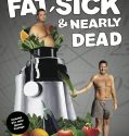 Fat, Sick & Nearly Dead (2010)