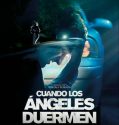 WHEN THE ANGELS SLEEP (CUANDO LOS ANGELES DUERMEN) (2018)